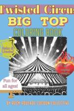 Big Top, Twisted Circus af Erin D Mahoney