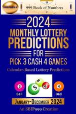 2024 Monthly Lottery Predictions for Pick 3 Cash 4 Games af 999 Book Of Numbers