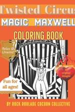 Magic Maxwell, twisted Circus af Erin D Mahoney