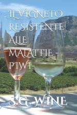 Il Vigneto Resistente Alle Malattie -Piwi- af S G Wine
