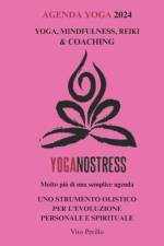 AGENDA YOGA 2024 YOGANOSTRESS - Tutto in 1 af Vito Perillo