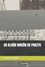 En Algún Rincón de Prazyc af Aurea Gomes