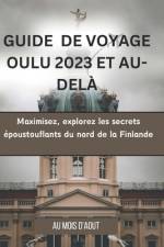 Guide de Voyage Oulu 2023 Et Au Dela af Au Mois d'AoÃ»t