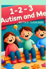 1-2-3 Autism and Me! af Teliesha Sharee