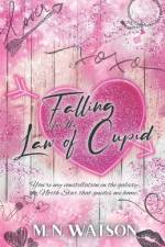 Falling For The Law Of Cupid af M N Watson
