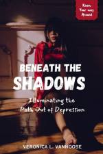 Beneath the Shadows af Veronica L Vanhoose