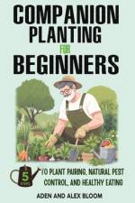 Companion Planting for Beginners af Aden And Alex Bloom