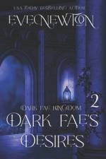 Dark Fae's Desires af Eve Newton