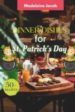 50+ Recipes Dinner Dishes For St Patrick's Day af Madeleine Jacob