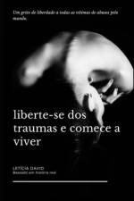 Liberte-se dos traumas e comece a viver af LetÃ­cia David