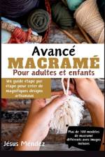 Macramé avancé pour Enfants et adultes af JesÃºs Mendez