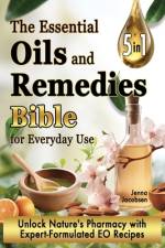 The Essential Oils and Remedies Bible for Everyday Use af Jenna Jacobsen
