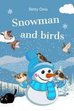 Snowman and birds af Betty Oma