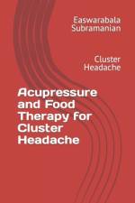 Acupressure and Food Therapy for Cluster Headache af Easwarabala Subramanian