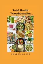 Total Health Transformation af Sharon S Lent