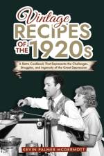 Vintage Recipes of the 1920s af Kevin Palmer McDermott