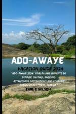 Ado-Awaye Vacation Guide 2024 af Earl C Wilson