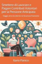 Smettere di Lavorare e Pagare Contributi Volontari per la Pensione Anticipata af Ilario Panico