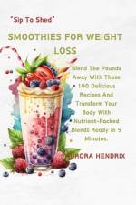 Smoothies for Weight Loss af Aurora Hendrix