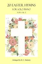 20 Easter Hymns for Solo Piano af B C Dockery