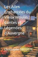 Les Ailes Enchantées du Vieux Moulin af Christophe Decotte