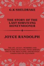 The Story of The Last Surviving Honeymooner Joyce Randolph af G K Sheldrake