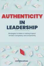 Authenticity in Leadership af Josh Macalinao