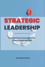 Strategic Leadership af Josh Macalinao