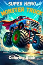 Super Hero Monster Trucks Coloring Book af Blair Knight