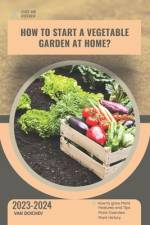 How to start a vegetable garden at home? af Van Doichev