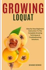 Growing Loquat af Shane Bowie