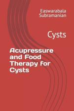 Acupressure and Food Therapy for Cysts af Easwarabala Subramanian