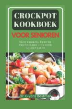 Crockpot Kookboek Voor Senioren af Givens Bestman