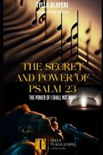 The Secret And Power Of Psalm 23 af Tella Olayeri