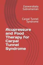 Acupressure and Food Therapy for Carpal Tunnel Syndrome af Easwarabala Subramanian