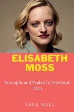 Elisabeth Moss af Lee L Mull
