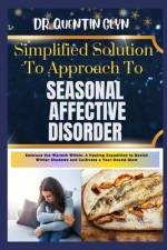 Simplified Solution Approach To SEASONAL AFFECTIVE DISORDER af Quentin Glyn