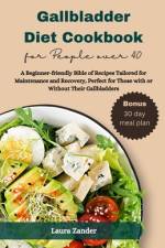 Gallbladder Diet Cookbook for People over 40 af Laura Zander