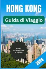Guida Di Viaggio a Hong Kong 2024 af Riccardo Stefano
