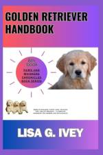 Golden Retriever Handbook af Lisa G Ivey