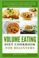 Volume Eating Diet Cookbook for Beginners af Marian Elbert Rdn