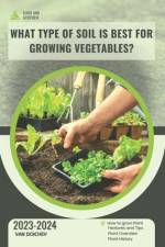 What type of soil is best for growing vegetables? af Van Doichev
