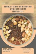 Should I start with seeds or seedlings for my vegetables? af Van Doichev