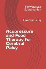Acupressure and Food Therapy for Cerebral Palsy af Easwarabala Subramanian