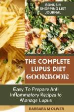 The Complete Lupus Diet Cookbook af Barbara M Oliver