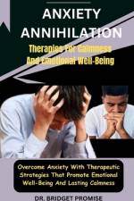 Anxiety Annihilation af Bridget Promise