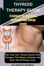 Thyroid THERAPY GUIDE af Bridget Promise