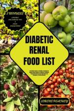 Diabetic Renal Food List af Lorene Peachey