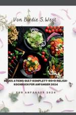 Neues Atkins-Diät-Komplett-99+9-Relish-Kochbuc h für Anfänger 2024 af Birdie S West
