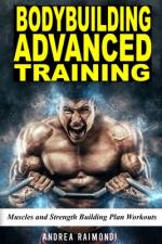Bodybuilding Advanced Training af Andrea Raimondi